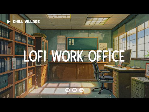 Work Offfice Lofi ???? Deep Focus Study/Work Concentration [chill lo-fi hip hop beats]
