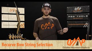 Recurve Bow String Selection | October Mountain Products