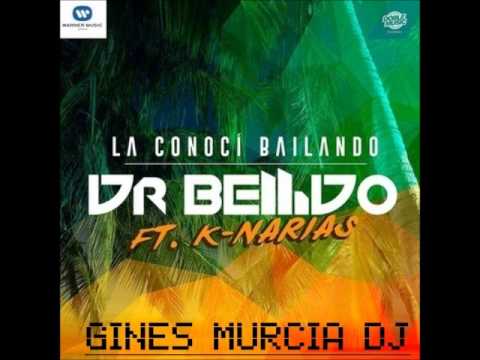DR.Bellido F.T K-Narias - La Conoci Bailando (Gines Murcia DJ)