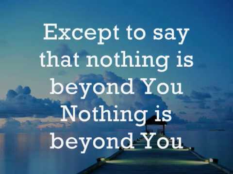 Nothing Is Beyond You