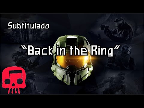 Halo Master Chief Collection Rap Por JT Music  “Back in the Ring” Subtitulado al Español