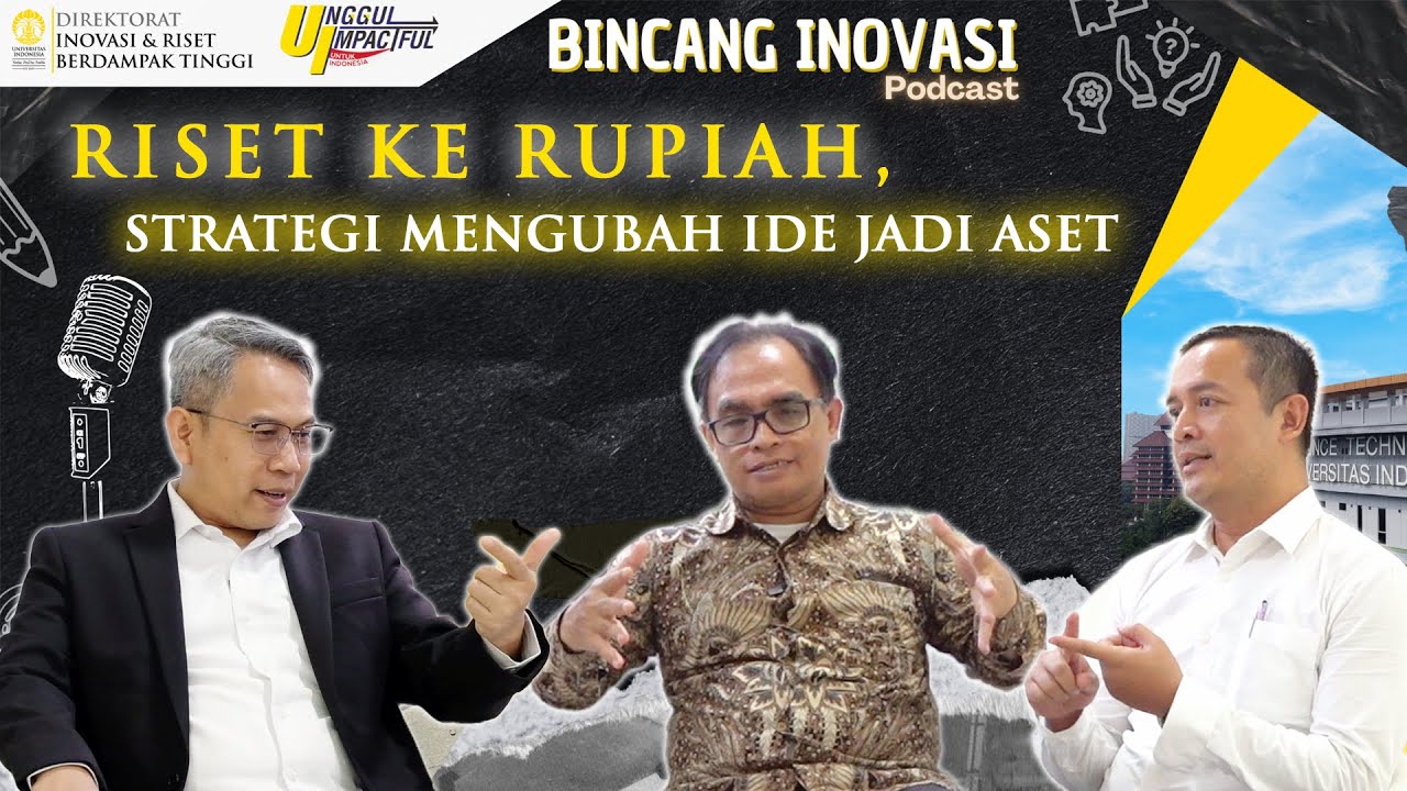 Riset Ke Rupiah?? Strategi Mengubah Ide Jadi Aset | Bincang Inovasi Eps 1