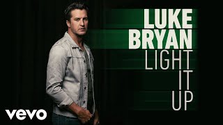 Luke Bryan - Light It Up