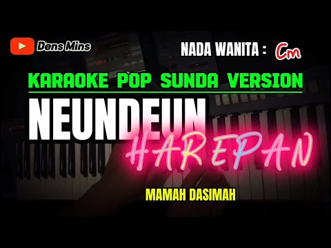 NEUNDEUN HAREPAN - MAMAH DASIMAH || KARAOKE POP SUNDA VERSION - NADA WANITA ( Cm )