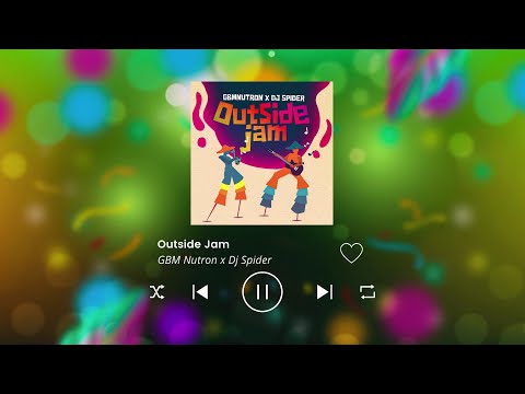 GBM NUTRON x DJ SPIDER - OUTSIDE JAM