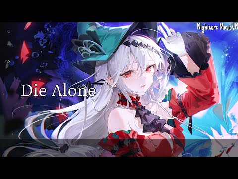 Nightcore | Die Alone (K391, Hoaprox & Nick Strand)