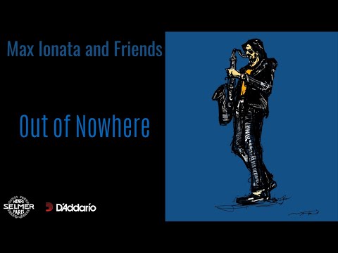 Max Ionata and Friends "Out of Nowhere"