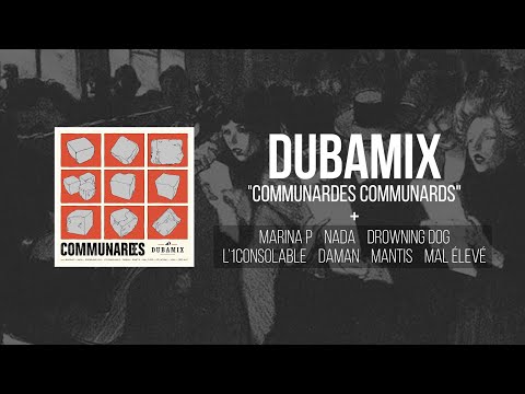 DUBAMIX • Communardes Communards ft. Marina P, Nada, DDM, L’1consolable, Daman, Mantis, Mal Élevé