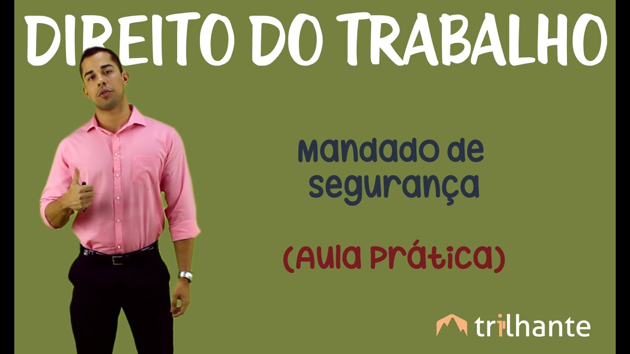 Mandado de Segurança - Direito do Trabalho OAB (Aula Prática)