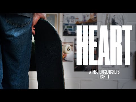 HEART - A Tribute to Skateshops - Part 1