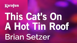 This Cat&#39;s On A Hot Tin Roof - Brian Setzer | Karaoke Version | KaraFun
