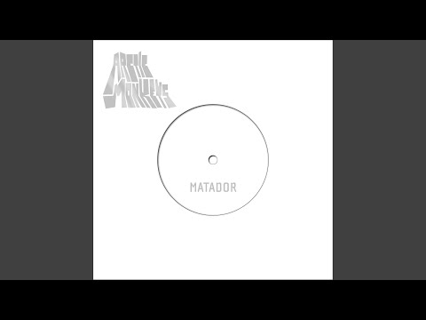 Matador – Arctic Monkeys