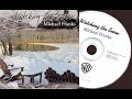 Michael Franks - Watching The Snow (Full Album ...