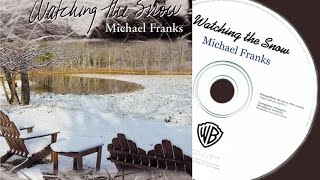Michael Franks - Watching The Snow (Full Album) ►2003◄