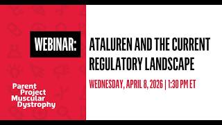 Webinar: Ataluren and the Current Regulatory Landscape