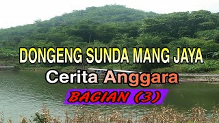 Download lagu Dongeng Sunda Mang Jaya Cerita Anggara Bagian (3) mp3