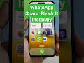 Tired Of WhatsApp Spam Block It Instantly Block Spam Whatsapp Iphone Whatsapp Spam Block