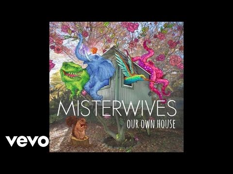 MisterWives - Our Own House (Official Audio)