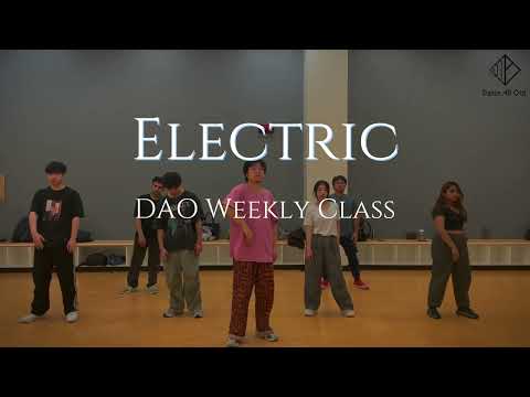 [D.A.O Weekly Classes - Choreography] ELectric - Alina Baraz