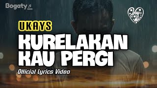 Download lagu Kurelakan Kau Pergi – Ukays | Cover   Lirik Video | Versi Terbaru Bikin Baper mp3