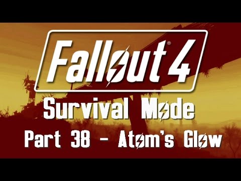Fallout 4: Survival Mode - Part 38 - Atom's Glow