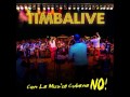 Timbalive - Conmigo no 