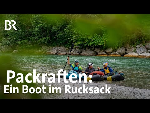Packraften: Unterwegs mit großen Abenteurern | MTB | Outdoor | Rafting | Bergauf-Bergab | Berge | BR