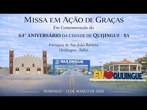 MISSA DO 64º ANIVERSÁRIO DE QUIJINGUE – BA