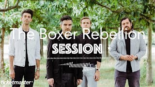 The Boxer Rebellion | Ticketmaster Session