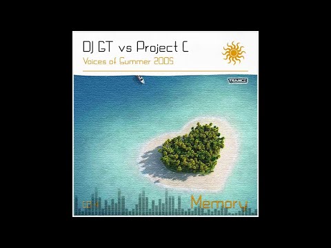 DJ GT vs Project C  - Voices of Summer 2005 (Memory)