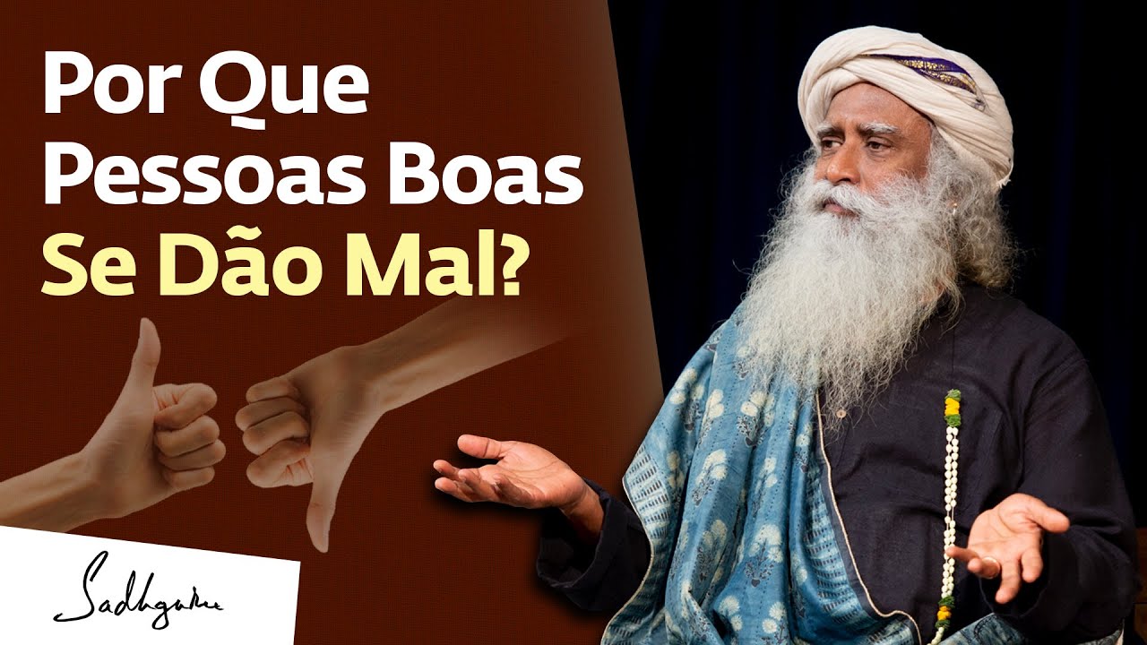 Por Que Pessoas Boas Não Vão a Lugar Algum? | Sadhguru Português