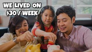 We Lived on $30/Week—And Saved More Than Ever