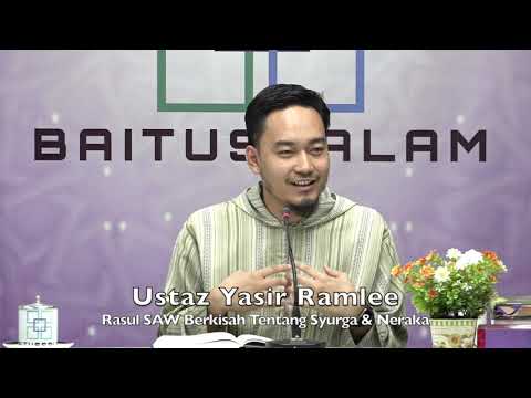 20191028 Ustaz Yasir Ramlee : Rasul SAW Berkisah Tentang Syurga & Neraka