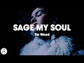 Tia Wood - Sage My Soul (Lyrics)