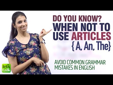 Mistake Made Using English Articles - When Not To Use A, An & The - English Grammar Practice Lesson