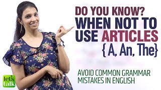 Mistake Made Using English Articles - When Not To Use A, An & The - English Grammar Practice Lesson