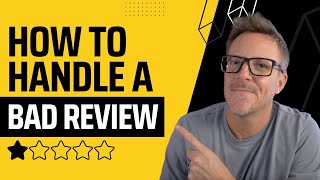 How to handle a bad review for your business