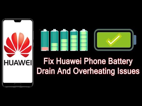 Fix Huawei Phone Battery Drain And Overheating Issues