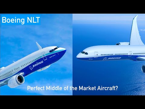 Boeing NLT: Boeing NMA/ Boeing Middle of the Market New aircraft Replacement?