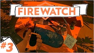 Firewatch :: Ep. 3 :: Trashing Their Campsite :: Let's Play Firewatch Gameplay