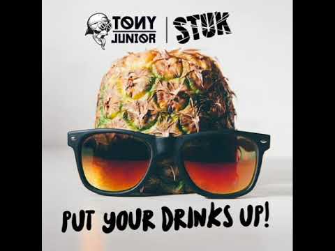 Tony Junior & StukTV – Put Your Drinks Up