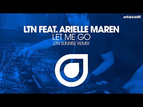 LTN feat. Arielle Maren - Let Me Go (LTN's Sunrise Remix) [OUT NOW]
