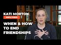 When Do Friendships Expire And How to End Them