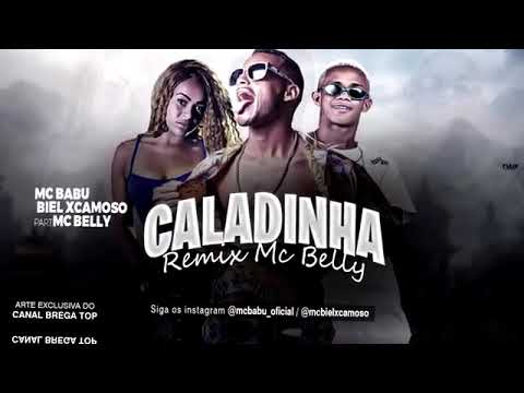 MC BABU, BIEL XCAMOSO- FEAT MC BELLY/CALADINHA