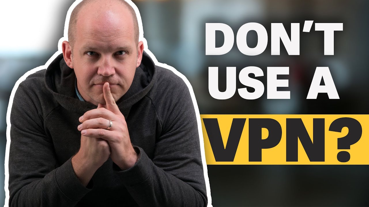 Don't Use a VPN...it's not the ultimate security fix you've been told