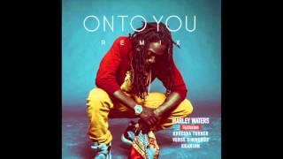 Marley Waters feat. Kranium, Kreesha Turner &amp; Verse Simmonds - &quot;Onto You (Remix)&quot; OFFICIAL VERSION