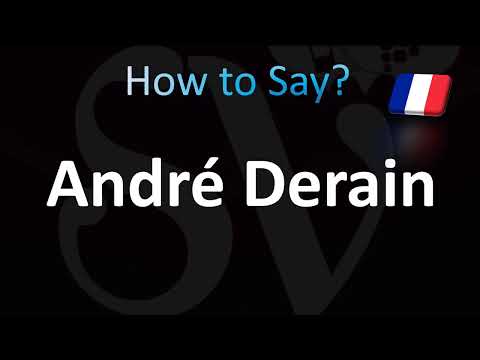 How to Pronounce André Derain (Correctly!)