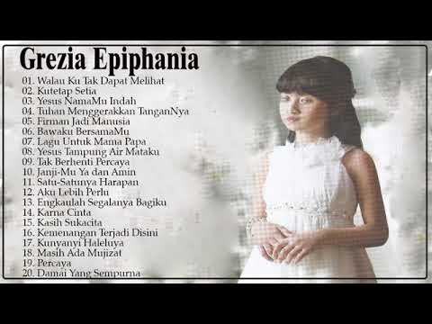 Grezia Epiphania Full Album 2020 - Lagu Rohani Kristen Terbaru 2020 True Worship
