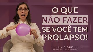 What habits should you avoid if you have a prolapse? | Dr. Lilian Fiorelli