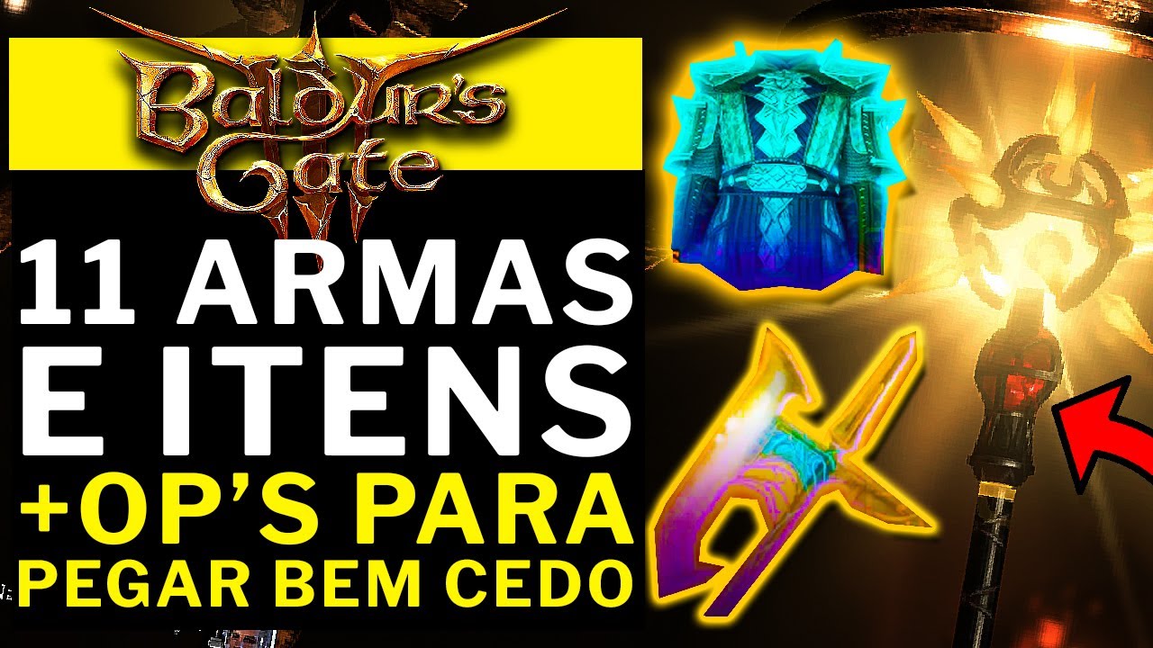 BALDUR'S GATE 3 - 11 ARMAS E ITENS +OP'S PARA PEGAR BEM CEDO!!!